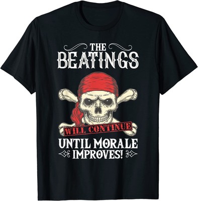 NEW LIMITED The Beatings Will Continue Until Morale Improves T-Shirt