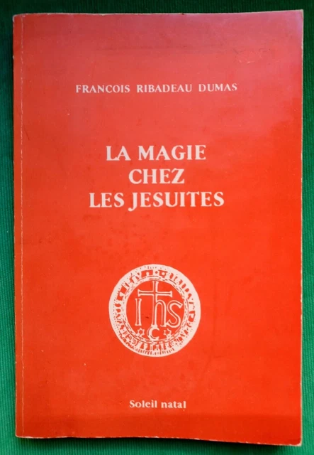 La Magie Chez Les Jesuites Francois Ribadeau Dumas  1989Soleil Natal Esoterisme