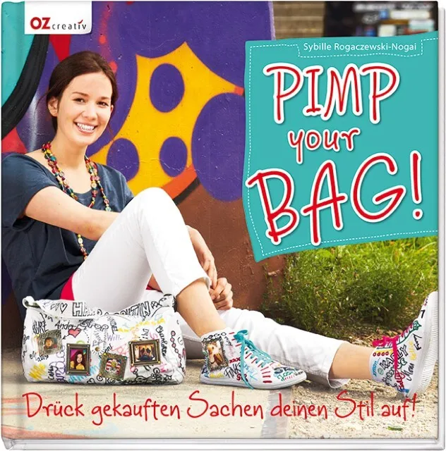 Pimp your bag!  Drück gekauften Sachen deinen Stil auf!  Deutsch  durchgeh. ...