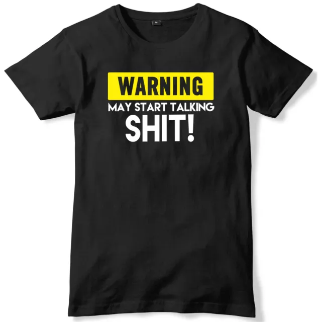 Warning May Start Talking Sh*t! T-shirt unisex uomo slogan divertente