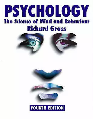 Gross, Richard : Psychology: The Science of Mind and Beha FREE Shipping, Save £s