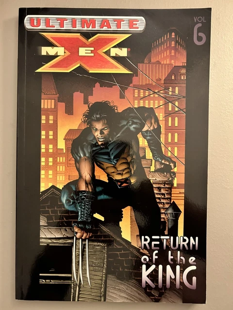 Ultimate X-Men, Vol 6 - Return Of The King (2004, Trade Paperback) Marvel Comics