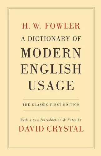 A Dictionary of Modern English Usage: The Classic F... by Fowler, H. W. Hardback