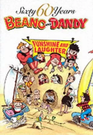 The Beano and the Dandy - Funshine and Laughter (60 Sixty Years Series)--Hardcov