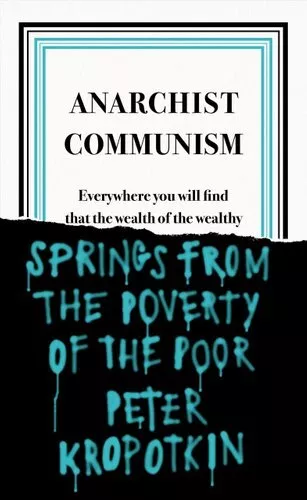 Anarchist Communism by Peter Kropotkin 9780241472408 | Brand New