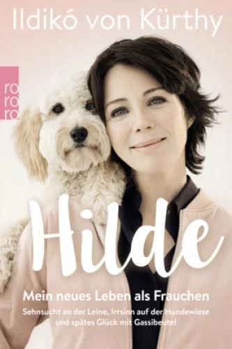 Hilde Mein neues Leben als Frauchen. Sehnsucht an der Leine, Irrsinn auf de 5458