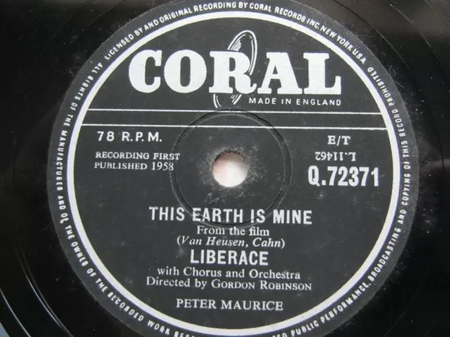 Liberace This Earth Is Mine 78 Coral Q72371 VG 1958 10 inch 78rpm, there are two