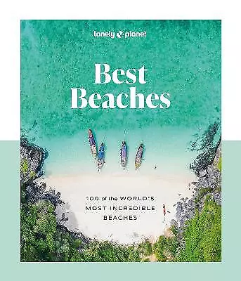 Lonely Planet Best Beaches: 100 of the World's Most Incredibl... - 9781837581955