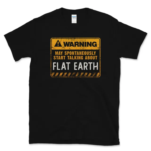 Warning May Spontaneously Start Talking About Flat Earth Funny T-Shirt