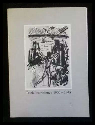 Literatur und Zeiterlebnis im Spiegel der Buchillustration. 1900 - 1945 Bücher a