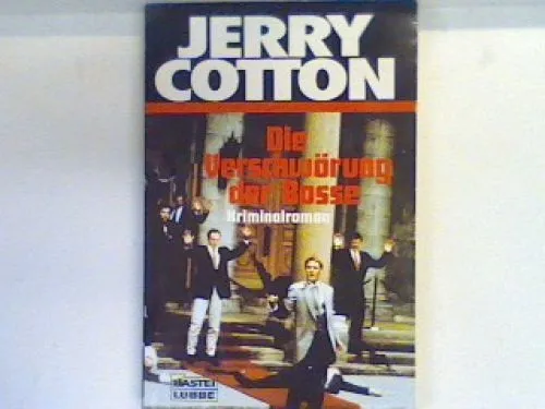 Die Verschwörung der Bosse : Kriminalroman. Bd. 31437 : Jerry Cotton Cotton, Jer