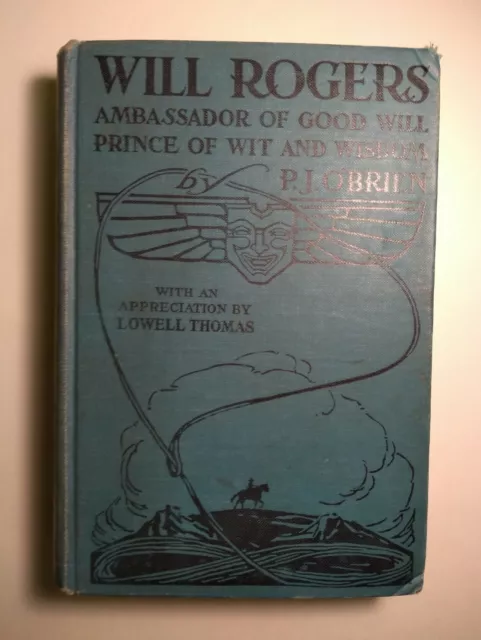 Will Rogers Ambassador of Good Will, Prince of Wit and Wisdom 1395 First Edition