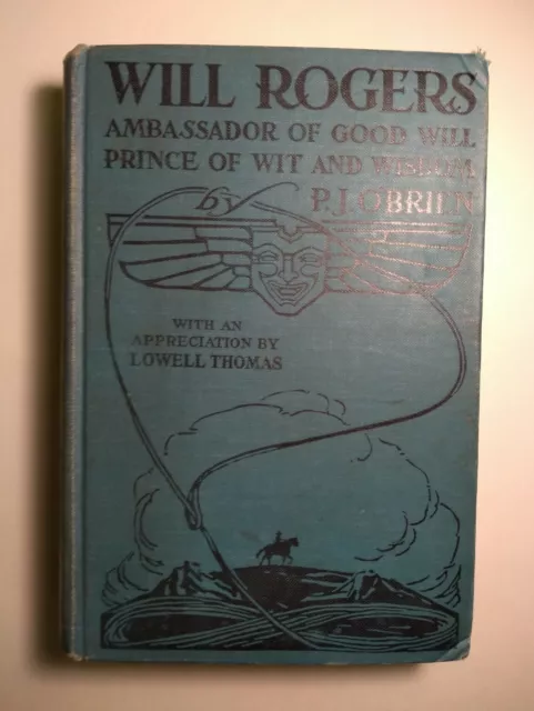 Will Rogers Ambassador of Good Will, Prince of Wit and Wisdom 1395 First Edition Will Rogers Ambassador of Good Will, Prince of Wit and Wisdom 1395 First Edition