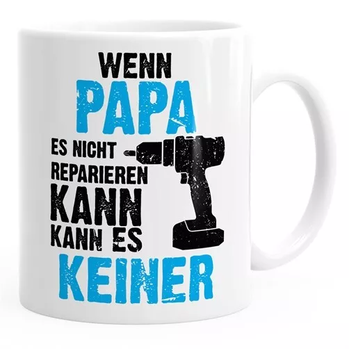 Wenn Papa es nicht reparieren kann kann es keiner Tasse MoonWorks®