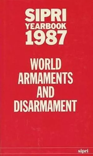 SIPRI Yearbook 1987: World Armaments and Disarmament (SIPRI Year