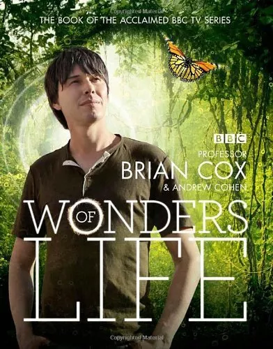 Wonders of Life By Professor Brian Cox, Andrew Cohen