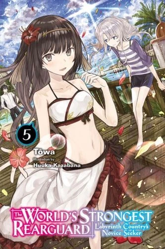 World's Strongest Rearguard: Labyrinth Country's Novice Seeker, Vol. 5 (Light Fc