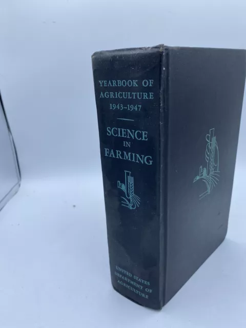 Yearbook of Agriculture 1943-1947 Science in Farming - Planting & Livestock