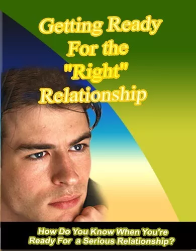 Getting Ready For the "Right" Relationship: How Do You Know When You're (EBook)