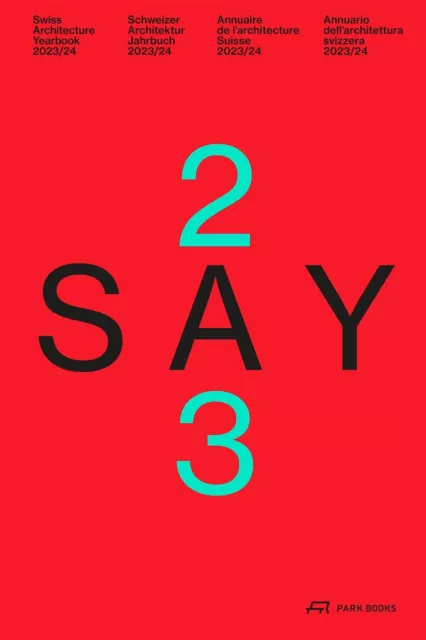 Say 2023: Suisse Architecture Annuaire 2023/24 Par Edité Stiftung Architektur