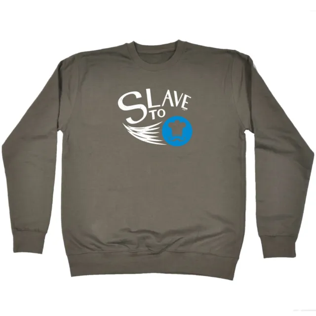 Slave To Chef - Mens Womens Novelty Clothing Funny Sweatshirts Jumper Sweatshirt