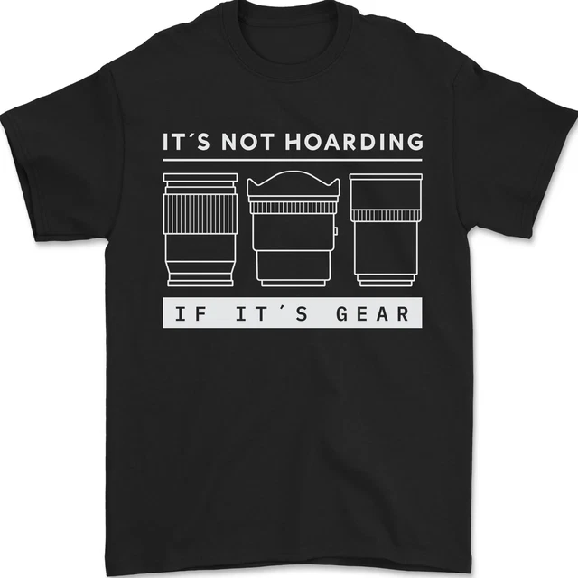 It's Not Hoarding if its Photography Photographer Mens T-Shirt 100% Cotton