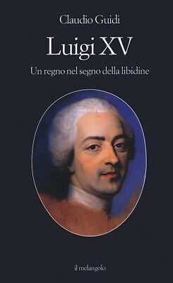 LUIGI XV  - GUIDI CLAUDIO - Il Nuovo Melangolo