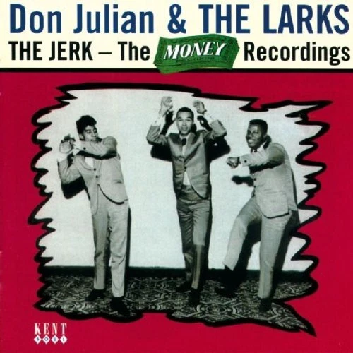 DON JULIAN & THE LARKS - The Jerk: The Money Recordings - CD - Import - **VG**