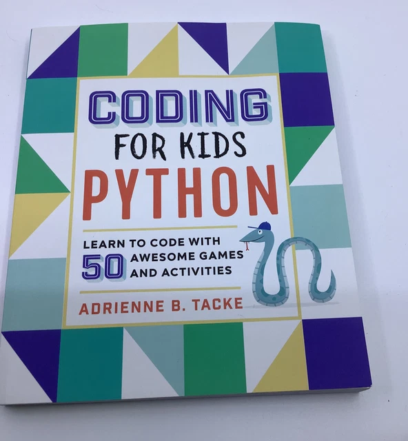 CODING FOR KIDS: Python: Learn to Code with 50 Awesome Games and ...
