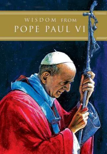 Wisdom from Pope Paul VI by