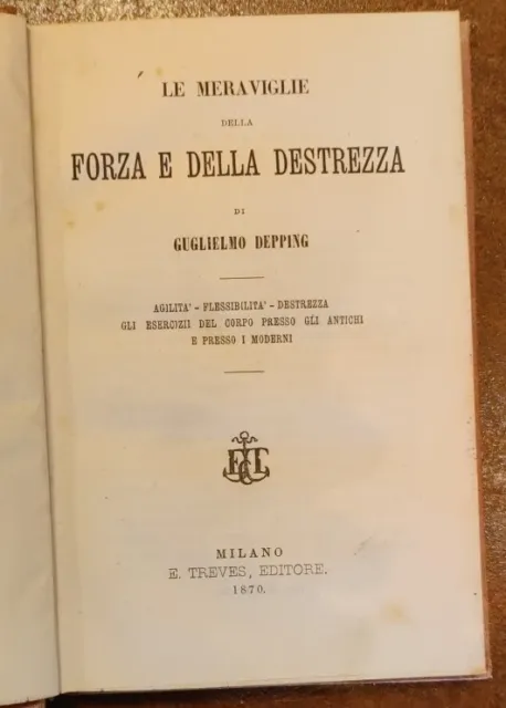 Guglielmo Depping Le Meraviglie Della Forza E Della Destrezza Treves 1870.