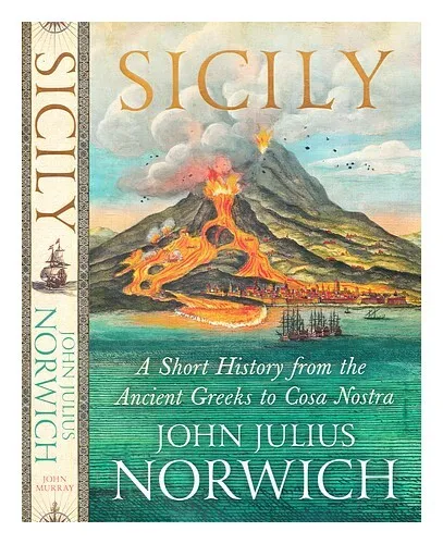 NORWICH, JOHN JULIUS (1929-2018) Sicily : a short history, from the Greeks to Co