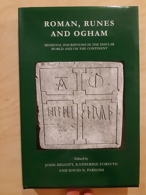 Ogham Inscriptions Runes ROMAN, RUNES AND Ogham: Medieval Inscriptions in the Insular World ...