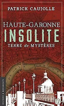 Haute-Garonne insolite : Terre de mystères | Livre | état très bon