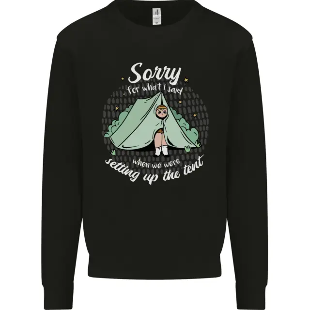 Sorry for What I Said Funny Camping Tent Mens Sweatshirt Jumper