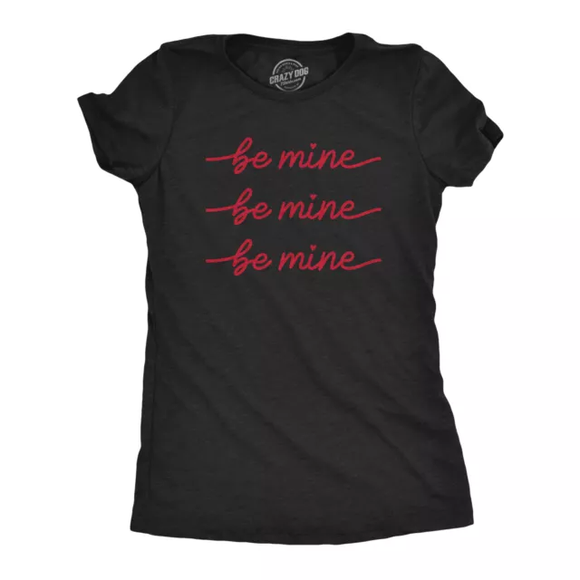 Womens Be Mine Be Mine Be Mine Tshirt Cute Valentines Day Cursive Graphic