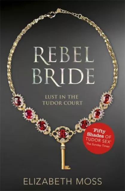 Rebel Braut : Lust IN Der Tudor Court - Buch Two Taschenbuch