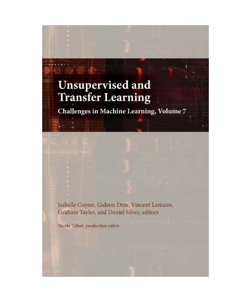 UNSUPERVISED AND TRANSFER Learning: Challenges in Machine Learning ...