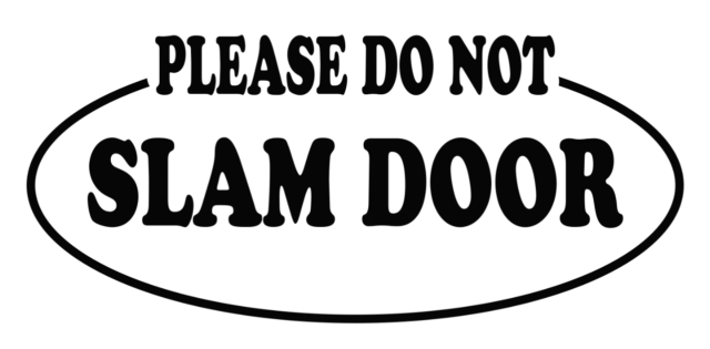 Please Do Not Slam Door Decal Sign Vinyl Sticker Window CAR SUV