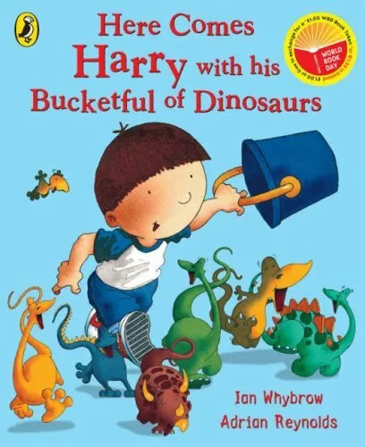 Here Comes Harry with His Bucketful of Dinosaurs By Ian Whybrow, Adrian Reynold