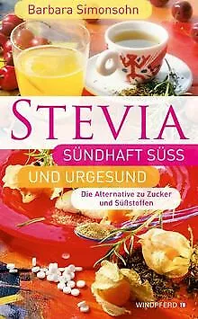 STEVIA - Sündhaft süß und urgesund (Die Alternative... | Buch | Zustand sehr gut