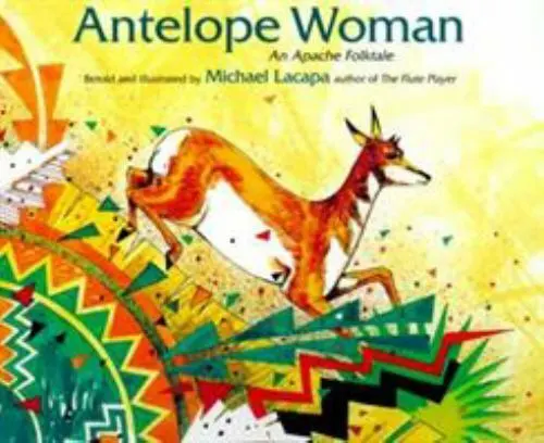 Antelope Woman: An Apache Folktale, , , Very Good, 1995T,