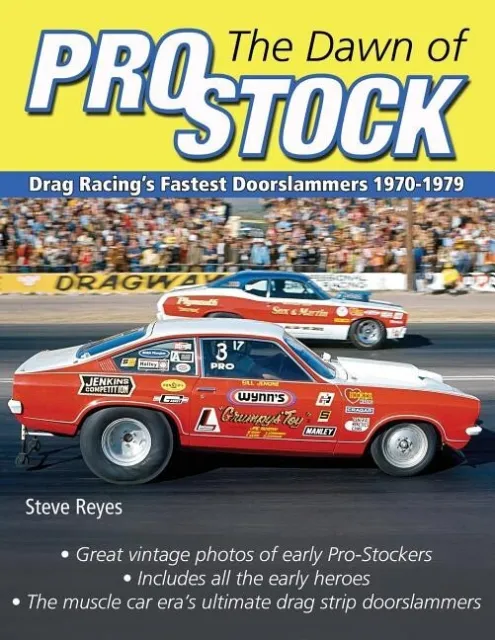 The Dawn of Pro Stock: Drag Racing's Fastest Doorslammers 1970-1979 Book ~ NEW