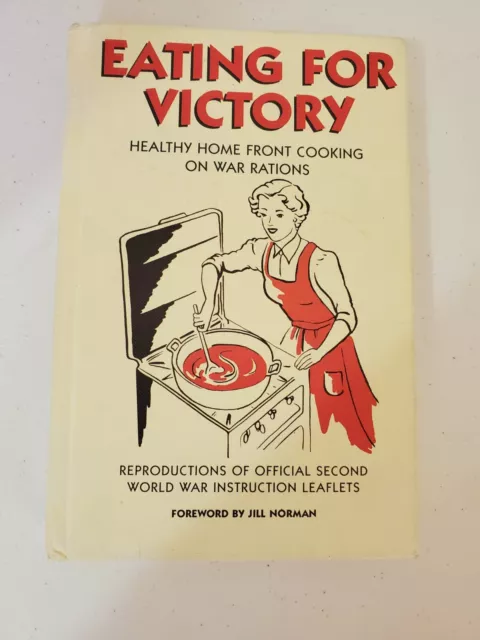 Eating For Victory : Heathy Home Front Cooking On War Rations ( Pre Owned )
