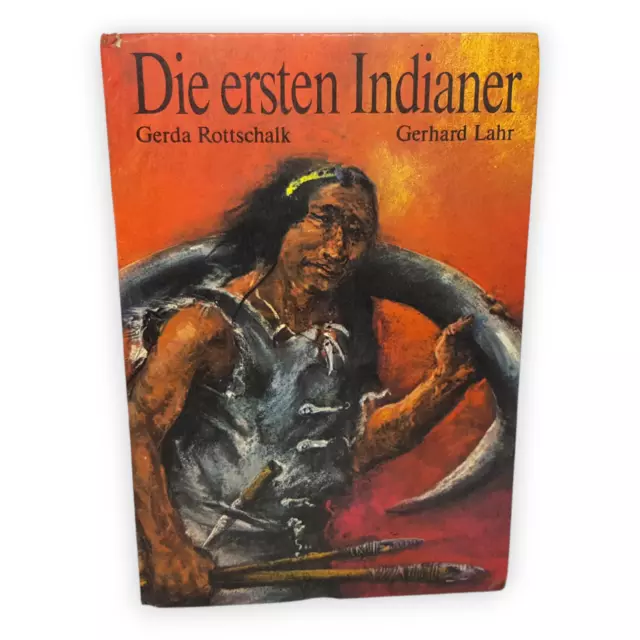 Die ersten Indianer Gerda Rottschalk 1981 Kinderbuch Verlag Berlin Illustr Buch