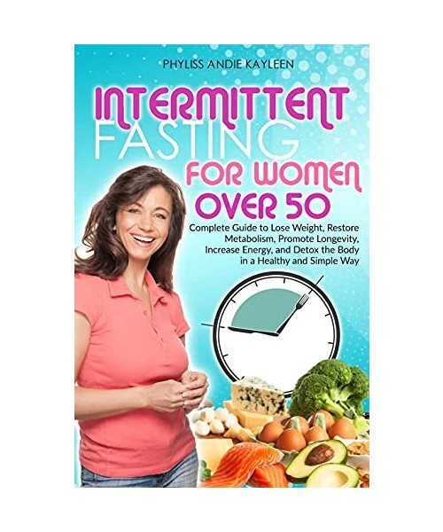 INTERMITTENT FASTING FOR Women Over 50: Complete Guide to Lose Weight ...