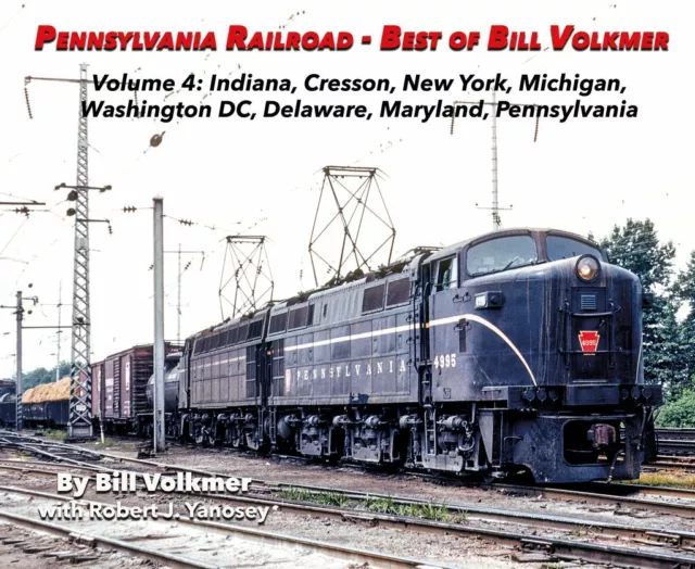 Pennsylvania Ralroad, Vol. 4: IN, NY, MI, DC, DE, MD, PA - (BRANDNEUES BUCH)