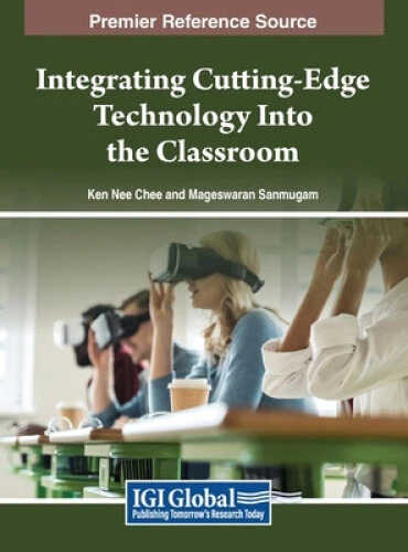 Integrating Cutting Edge Technology Into The Classroom By Ken Nee Chee