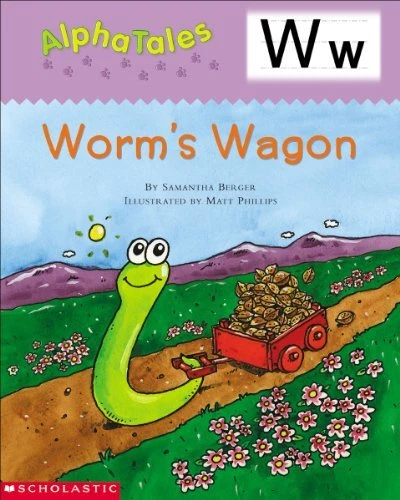 AlphaTales (Letter W: Worm’s Wagon): A Series of 26 Irresistible Animal St...
