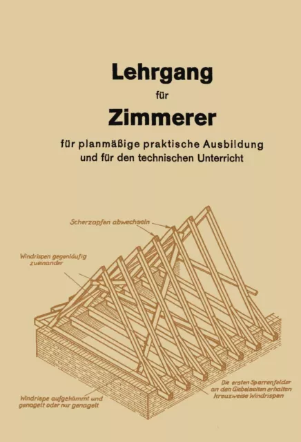 Lehrgang für Zimmerer 1-3 Zimmerleute Zimmermann Lehrbuch Handbuch M. Ex.